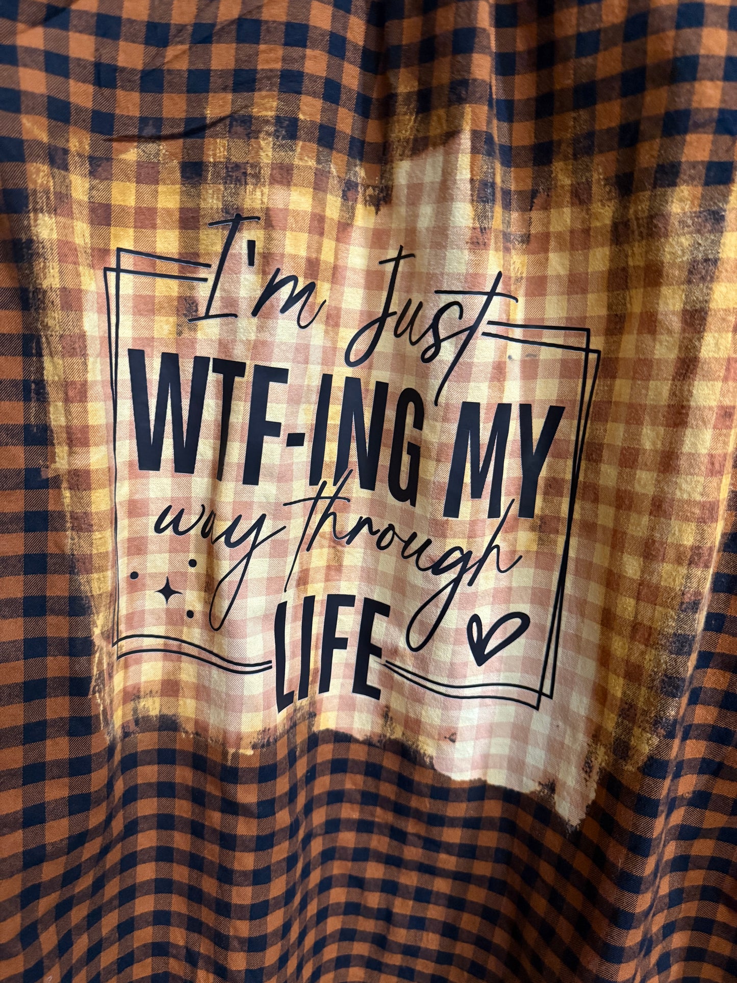 WTF-ing Thru Life Flannel