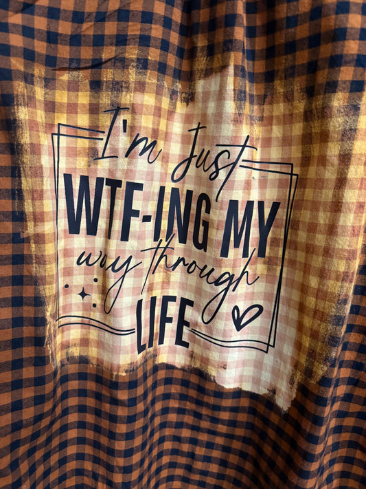 WTF-ing Thru Life Flannel